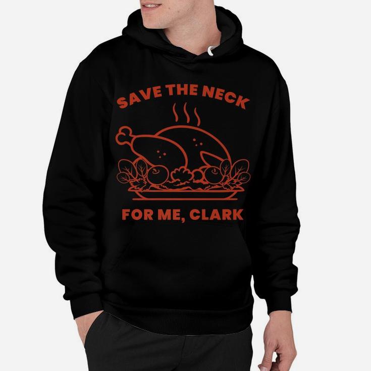 Save The Neck For Me Clark Turkey Hoodie