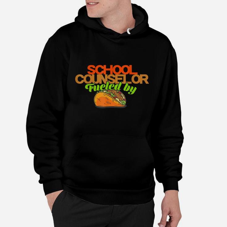 School Counselor Shirt Counseling Job Fueled Tacos Gift Hoodie