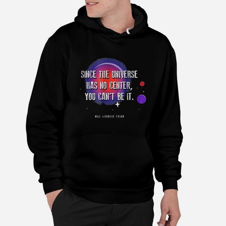 Since The Universe Has No Center Hoodie
