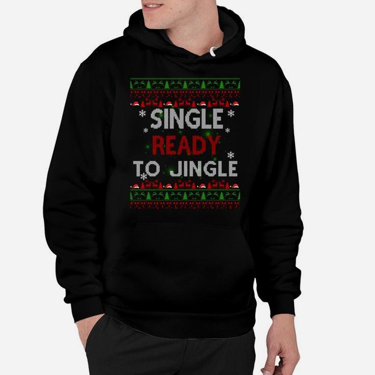 Single Ready To Jingle Gifts Christmas Xmas Pajamas Idea Sweatshirt Hoodie