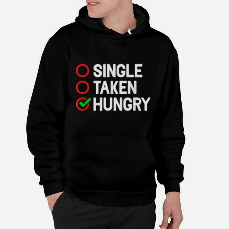 Single Taken Hungry Valentines Day Food Hoodie