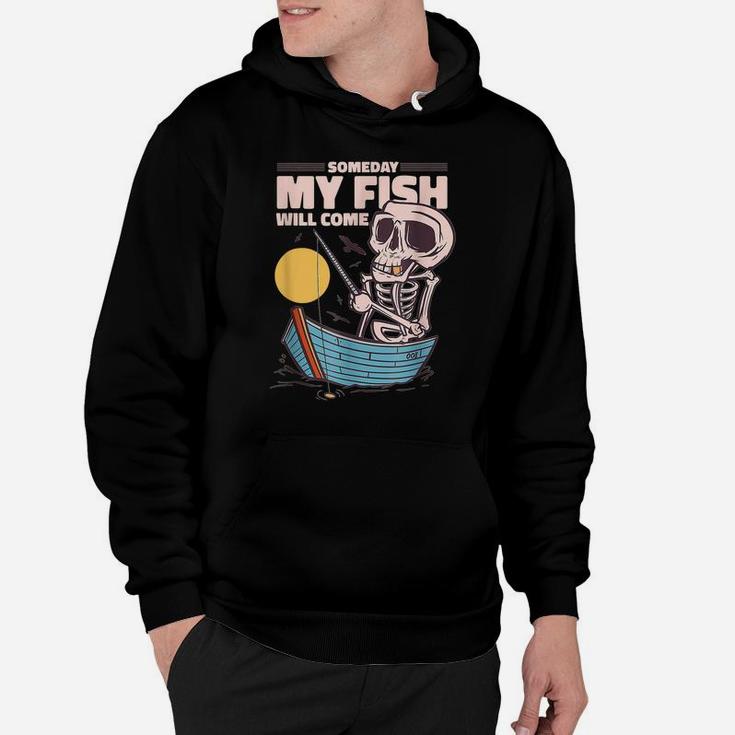 Someday Fish Will Come Design Tee Hoodie