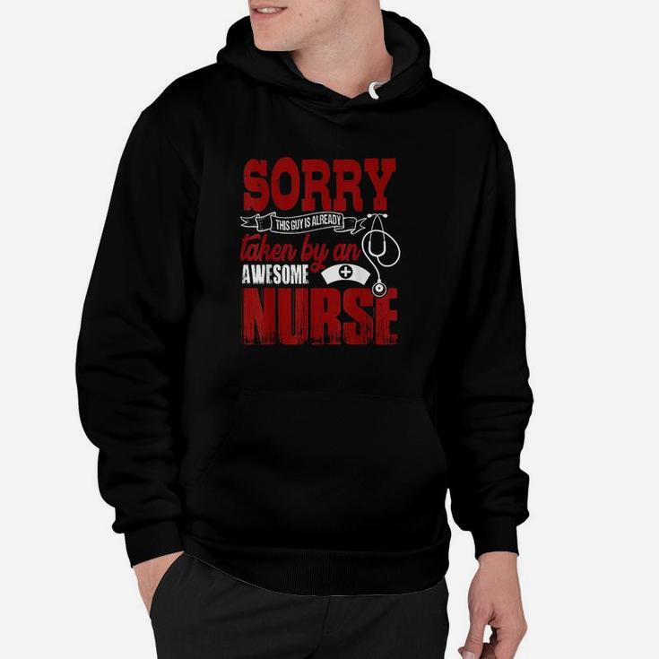 Sorry This Guy Is Already Taken By An Awesome Nurse Hoodie