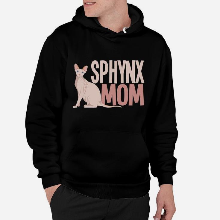 Sphynx Mom Cat Sphinx Hairless Cat Lovers Owner Gift Hoodie