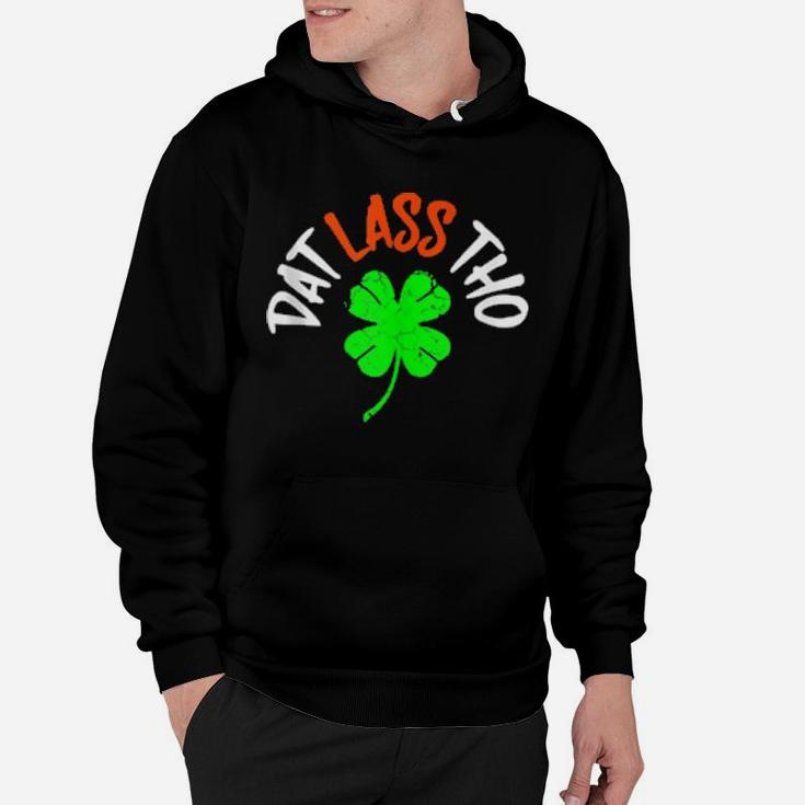 St Paddy's Dat Lass Tho Clover Power Distressed Lucky Pun Shirt Hoodie