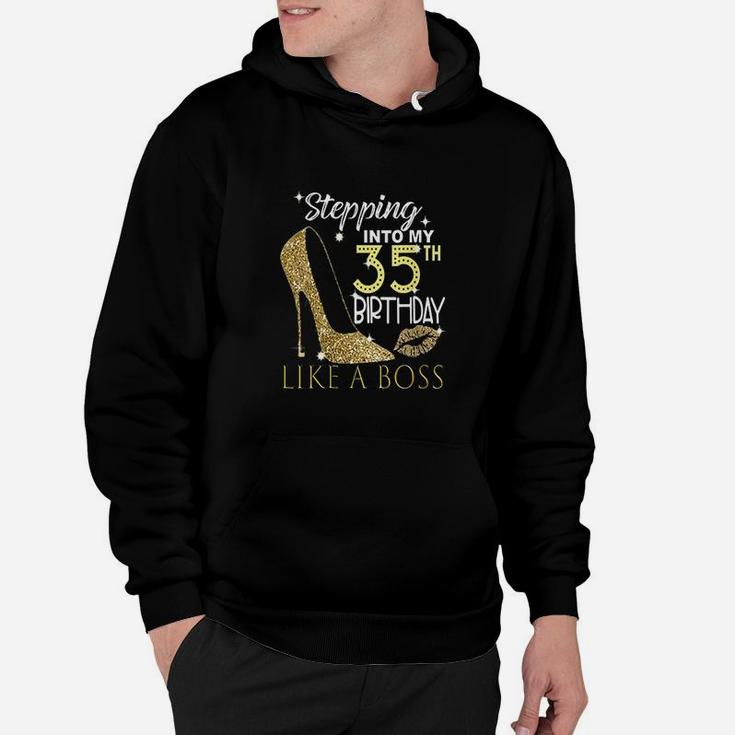 Stepping Into My 35Th Birthday Like A Boss Hoodie