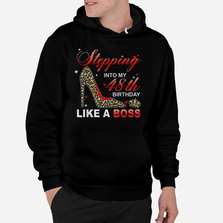 Stepping Into My 48Th Birthday Like A Boss Hoodie