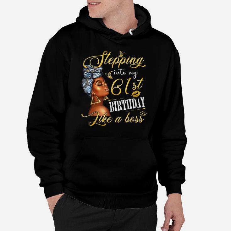 Stepping Into My 61St Birthday Like A Boss Bday Gift Women Hoodie