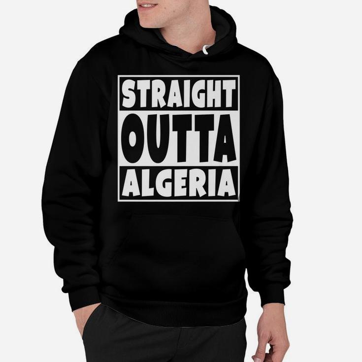 Straight Outta Algeria Gift For Algerian Family Roots Hoodie