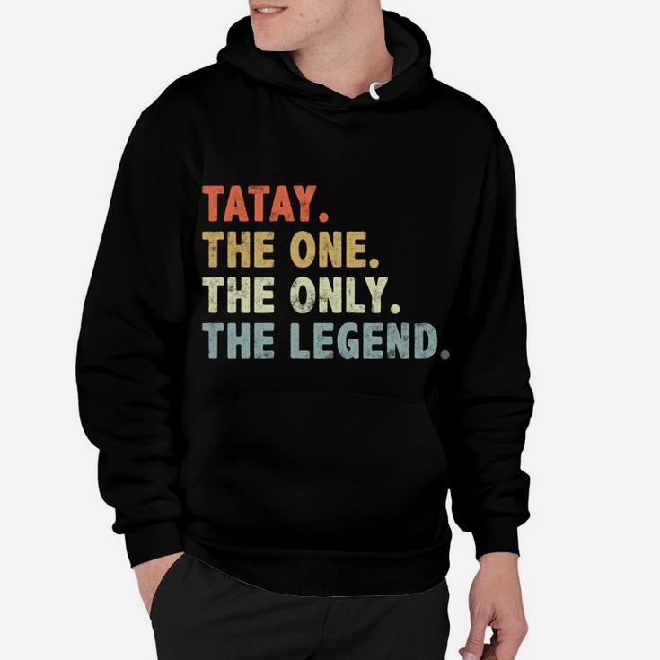 Tatay The One Only Legend Funny Fathers Day Grandpa Tatay Hoodie