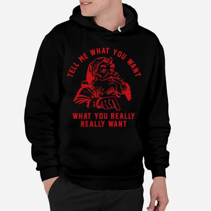 Tell Me What You Want Funny Christmas Santa Xmas Gift Hoodie