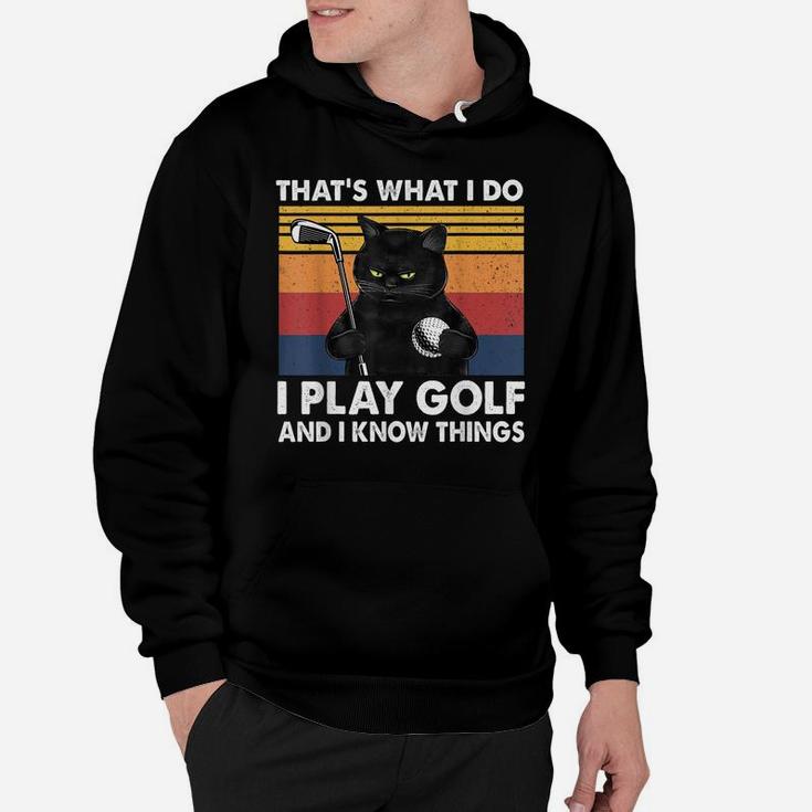 That’S What I Do-I Play Golf And I Know Things-Cat Lovers Hoodie
