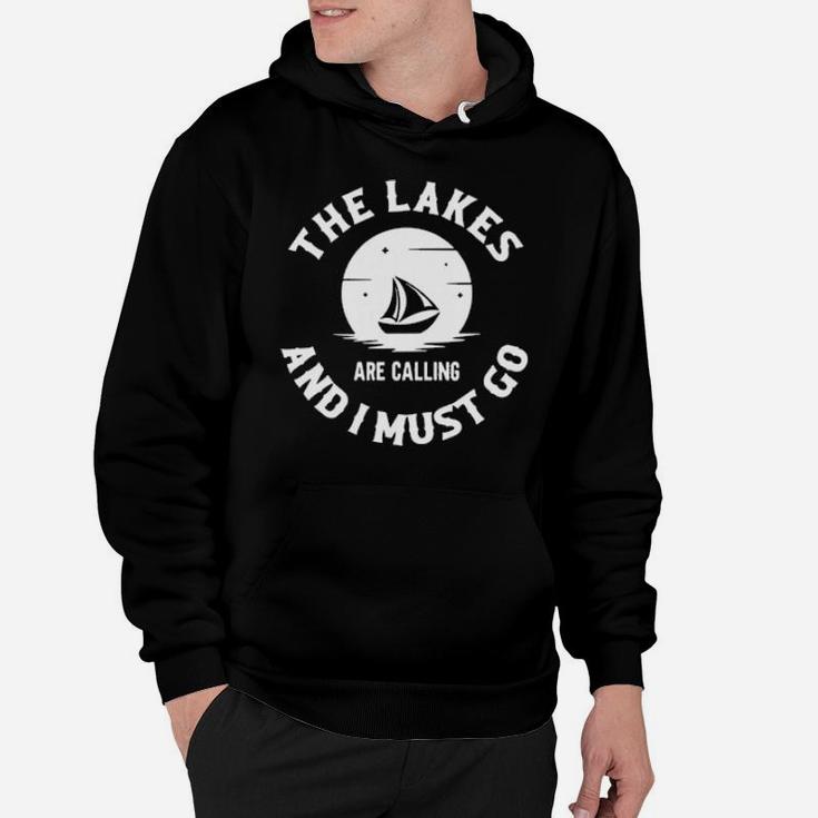 The Lakes Are Calling And I Must Go Hoodie