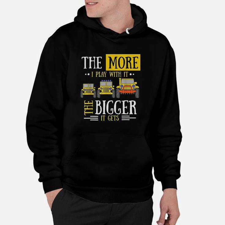 The More I Play With It The Bigger It Gets Hoodie