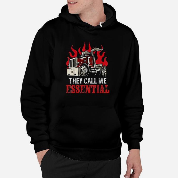They Call Me Essential Funny Truck Driver Essential Gift Hoodie