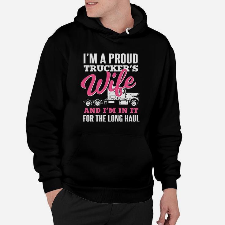 Truckers Wife In It For The Long Haul Truck Driver Spouse Hoodie