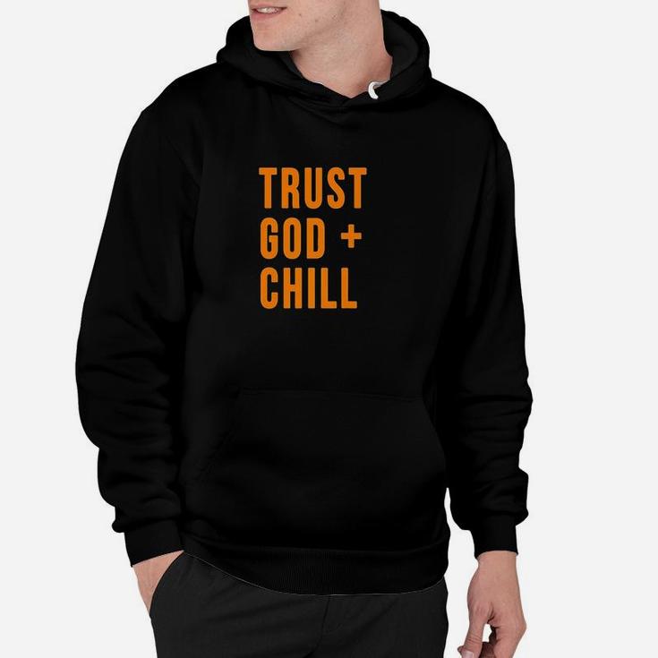 Trust God Plus Chill Hoodie