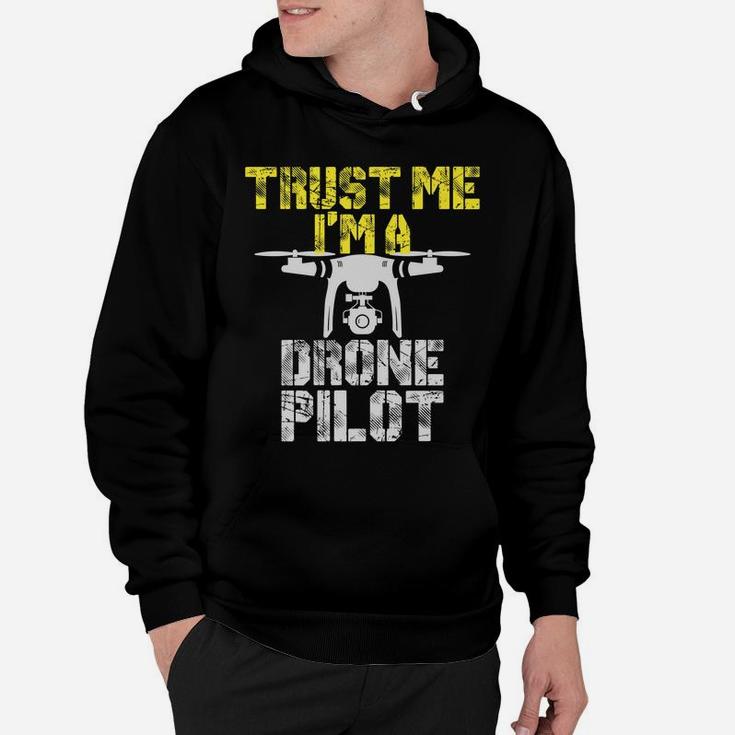 Trust Me I'm A Drone Pilot Funny Drone Hoodie