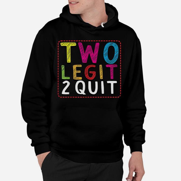 Two Legit To Quit 2Nd Birthday Party Hip Hop Theme Toddlers Hoodie