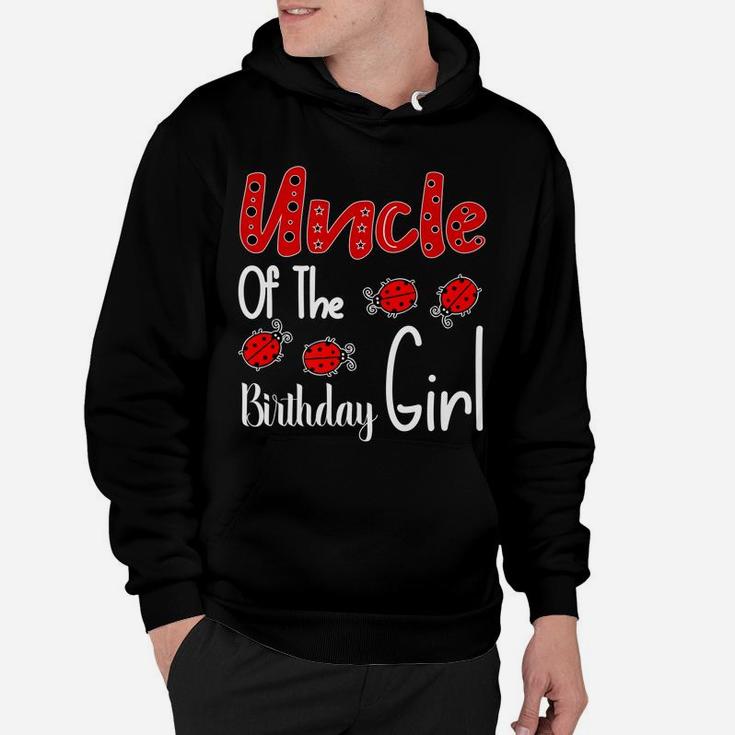 Uncle Of The Birthday Girl Matching Family Ladybug Lovers Hoodie