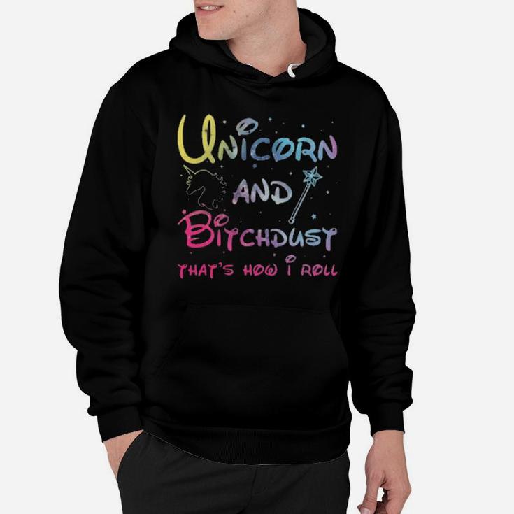 Unicorn And Bitchdust That's How I Roll Hoodie