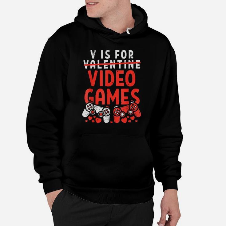V Is For Video Games Valentines Day Gamer Boy Hoodie