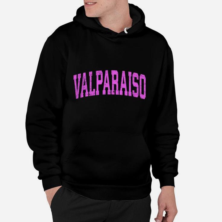 Valparaiso Indiana In Vintage Athletic Sports Pink Design Sweatshirt Hoodie