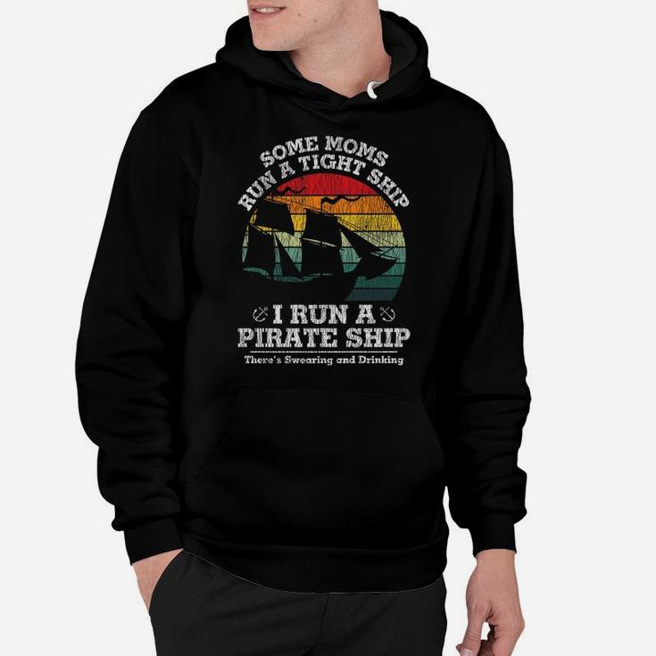 Vintage I Run A Pirate Ship Mom Dad Family Matching Mother Hoodie