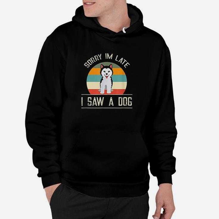 Vintage Motive For Dog Lover Gifts Sorry Im Late Hoodie