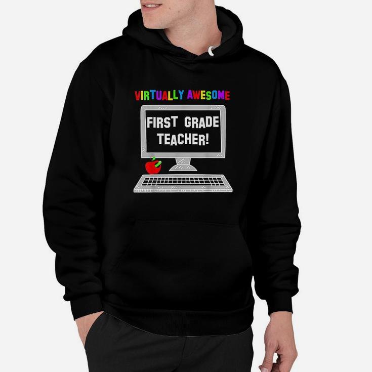 Virtually Awesome First Grade Teacher Back To School Hoodie