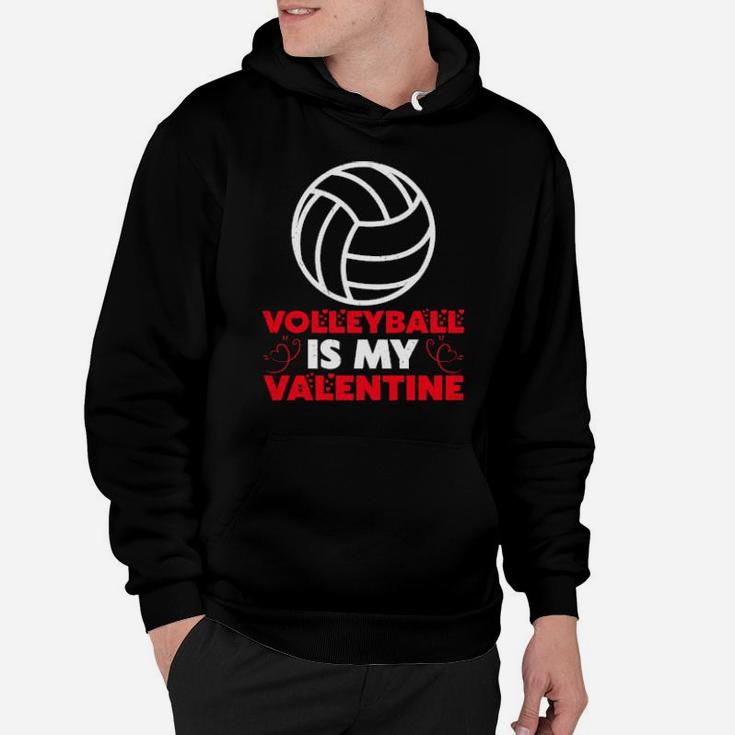 Volleyball Is My Valentine Volleyball Valentine's Day Hoodie