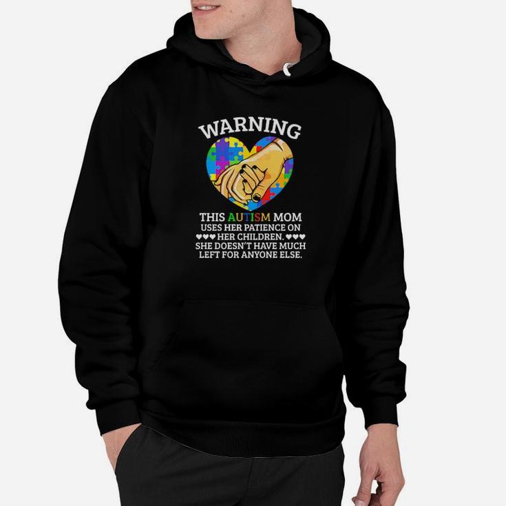 Warning This Autism Mom Uses Her Patience On Her Children Hoodie