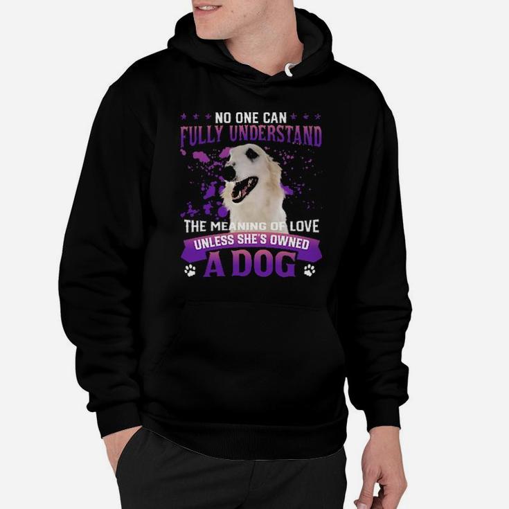 White Borzoi No One Can Fully Understand The Meaning Of Love Hoodie