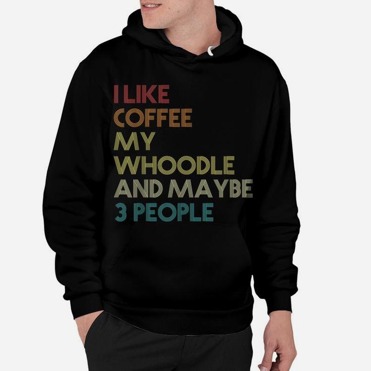 Whoodle Dog Owner Coffee Lovers Quote Gift Vintage Retro Hoodie