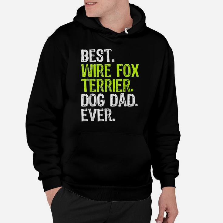 Wire Fox Terrier Dog Dad Fathers Day Funny Dog Lovers Gift Hoodie