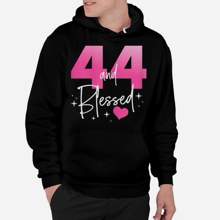 Womens 44 And Blessed Chapter 44 Year Old Gifts 44Th Birthday Gifts Hoodie