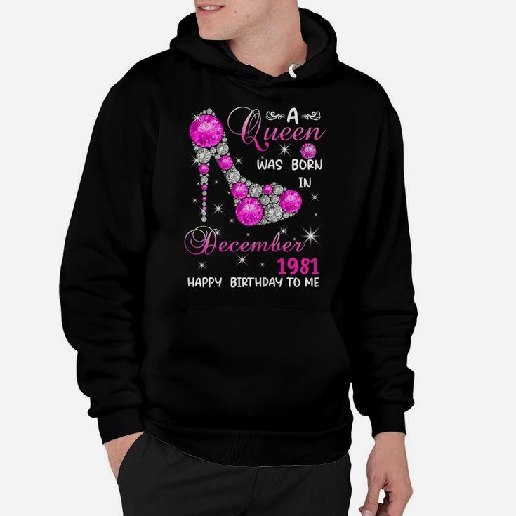 Womens A Queen Was Born In December 1981 High Heel 40Th Birthday Hoodie