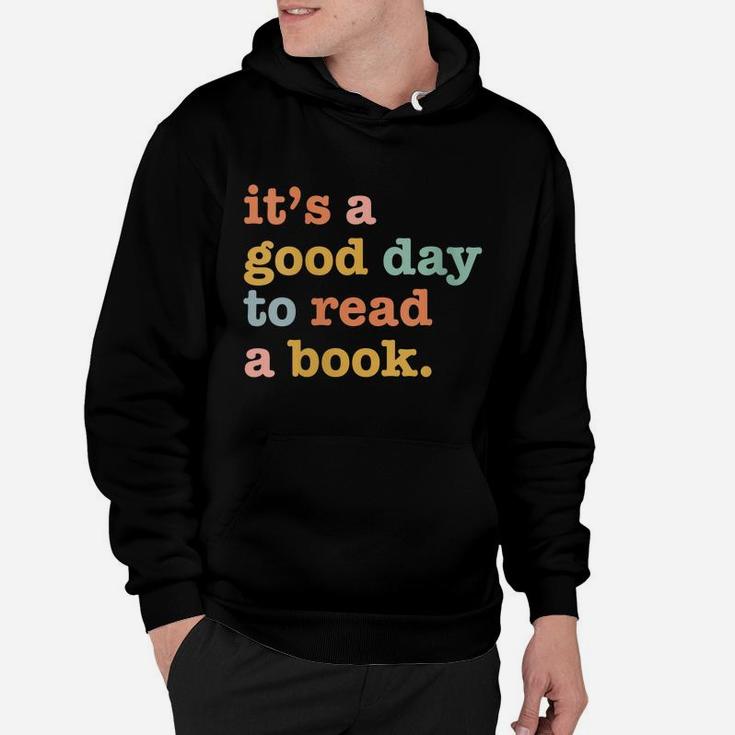 Womens Book Lovers Funny Reading| It's A Good Day To Read A Book Hoodie