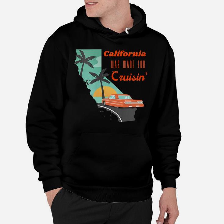 Womens California Was Made For Cruisin' Vintage Car Highway 1 Hoodie
