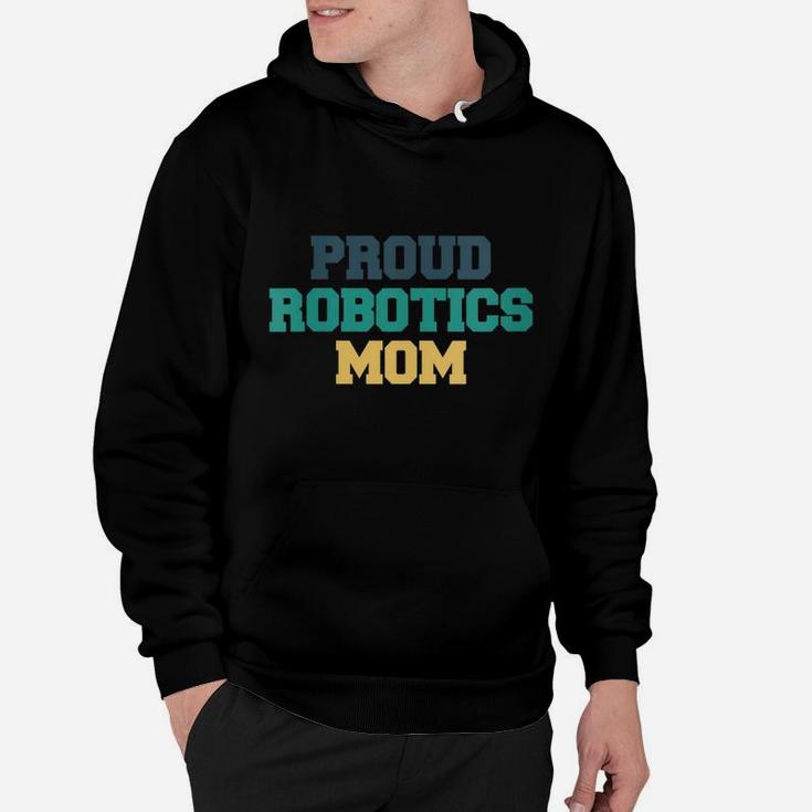Womens Colored Saying, Proud Robotics Mom Hoodie