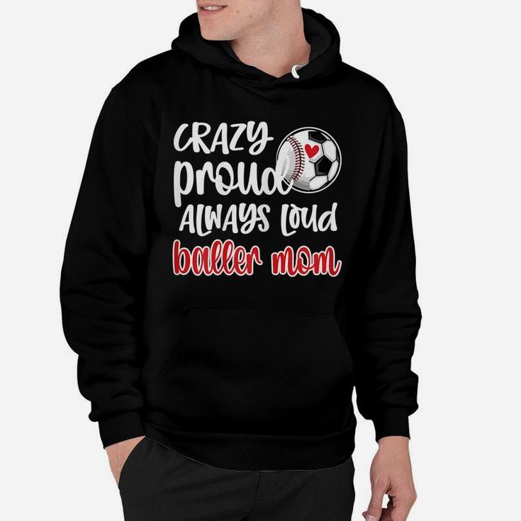 Womens Crazy Proud Soccer Baseball Player Mom Ball Mother Hoodie