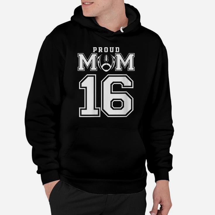 Womens Custom Proud Football Mom Number 16 Personalized For Women Hoodie
