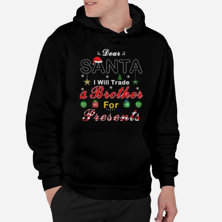 Womens Dear Santa Will Trade Brother For Presents Xmas Hoodie