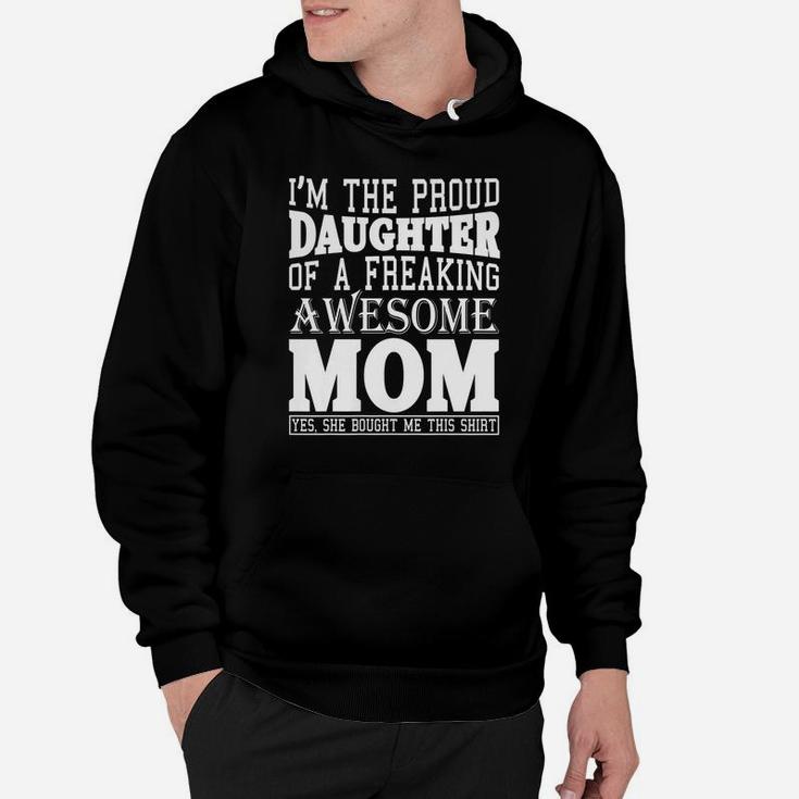 Womens I Am The Proud Daughter Of Awesome Mom Gift Funny Mom Shirt Hoodie