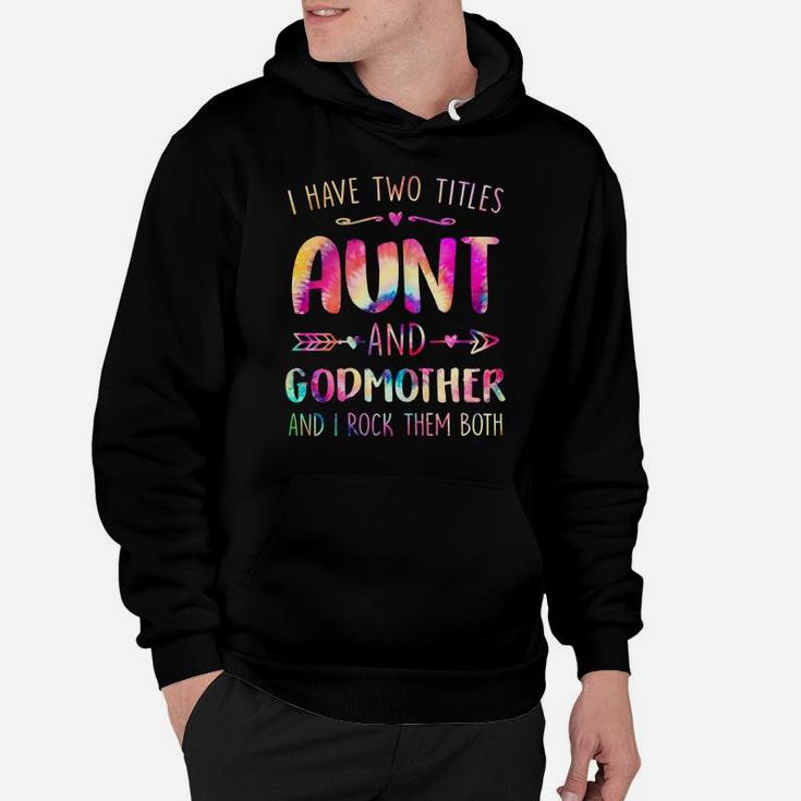 Womens I Have Two Titles Aunt And Godmother Happy Mother's Day Hoodie