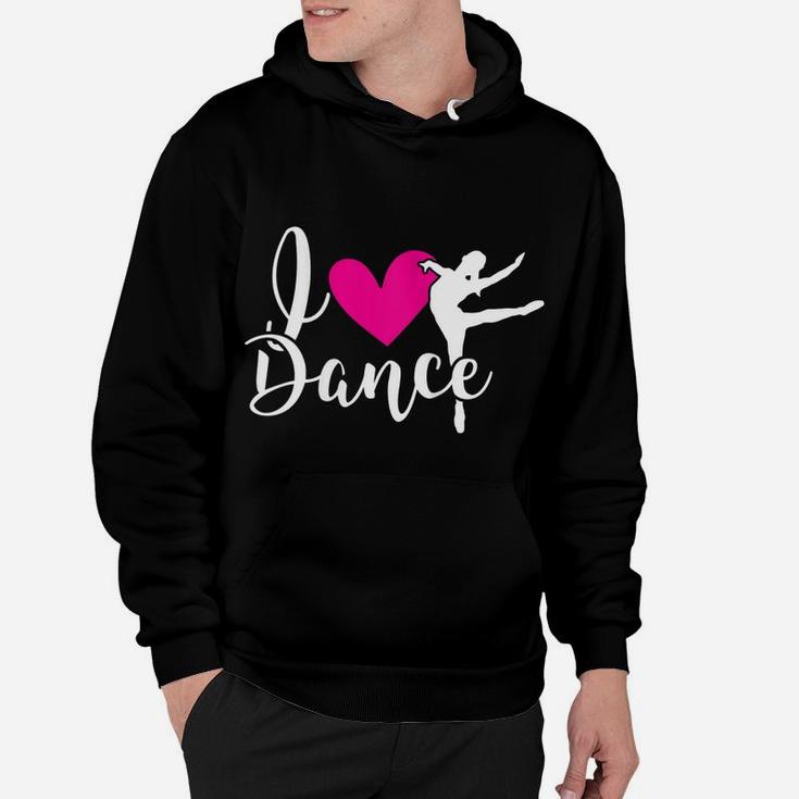 Womens I Love Dance - Cute Dancer - Dance Teacher - Ballet Hoodie