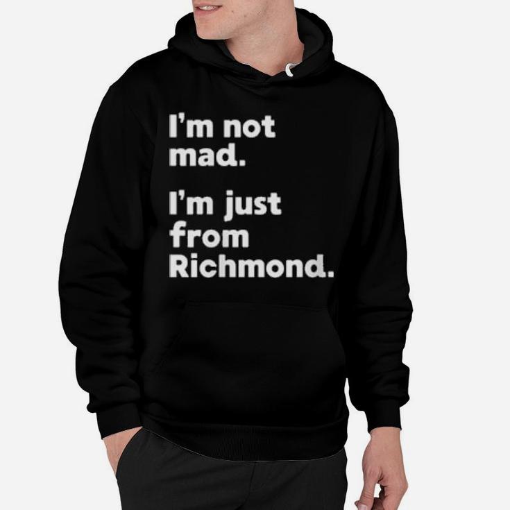 Womens I'm Not Mad I'm Just From Richmond Hoodie