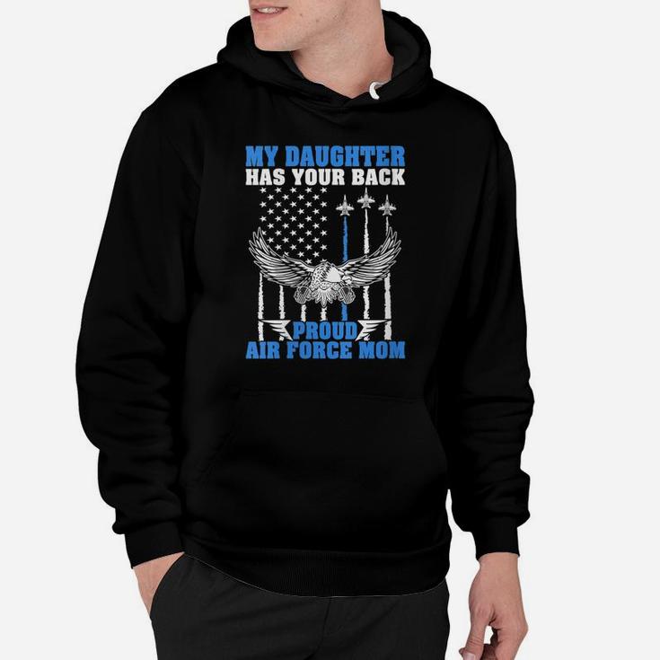 Womens My Daughter Has Your Back Proud Air Force Mom Military Gift Hoodie