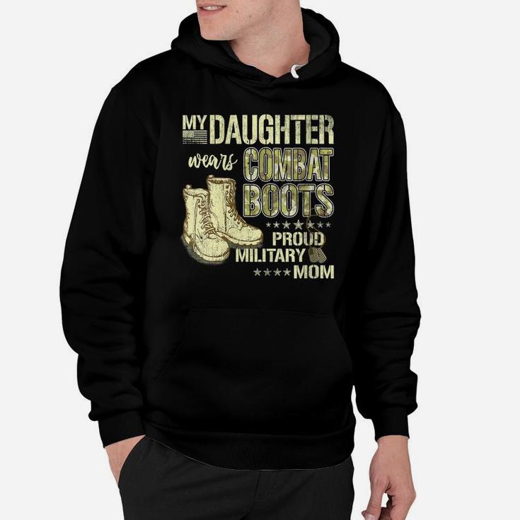 Womens My Daughter Wears Combat Boots - Proud Military Mom Gift Hoodie