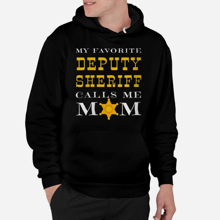Womens My Favorite Deputy Sheriff Calls Me Mom Proud Mother Badge Hoodie